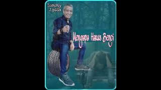 Tommy J Pisa mengapa harus benci