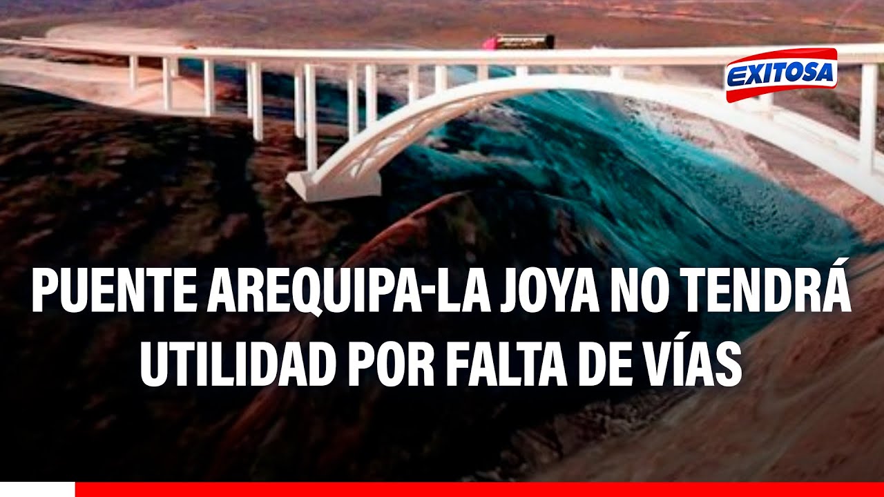 🔴🔵Construcción del puente Arequipa - La Joya no tendrá utilidad por falta de vías complementarias