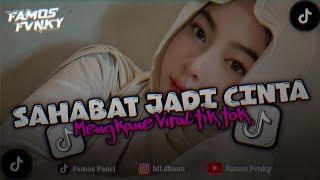 DJ SAHABAT JADI CINTA - ZIGAZ SLOW BEAT MENGKANE VIRAL TIK TOK