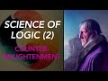 THE LOGIC DIALOGUES (2): Counter Enlightenment (w/ Daniel Garner of O.G. Rose)