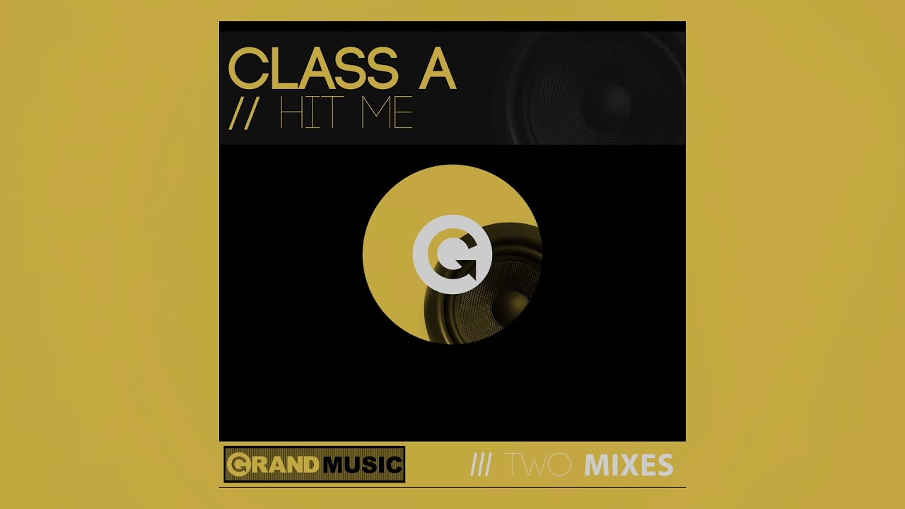 在 YouTube 上觀看「Class A - Hit Me (Dub Mix)」