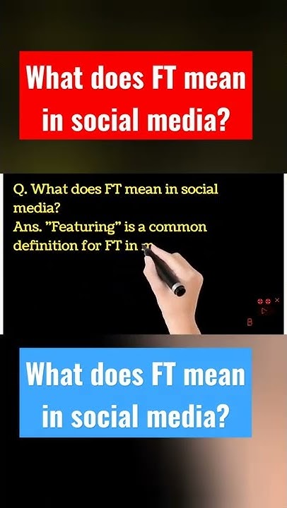 What Does FT Mean In Social Media successful thoughts YouTube what-does-ft-mean-in-social-media-successful-thoughts-youtube