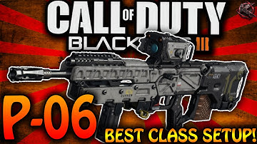 Call of Duty: Black Ops 3 - "P-06" BEST CLASS SETUP - Best P-06 Class Setup! (COD BO3 Sniper Class)