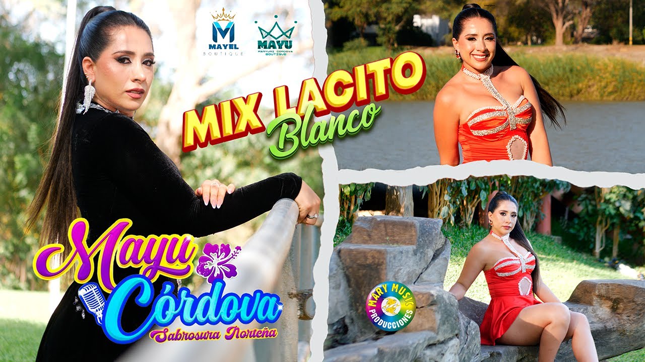 MIX LACITO BLANCO / MAYU CÒRDOVA SABROSURA NORTEÑA / VIDEO CLIP OFICIAL 2025