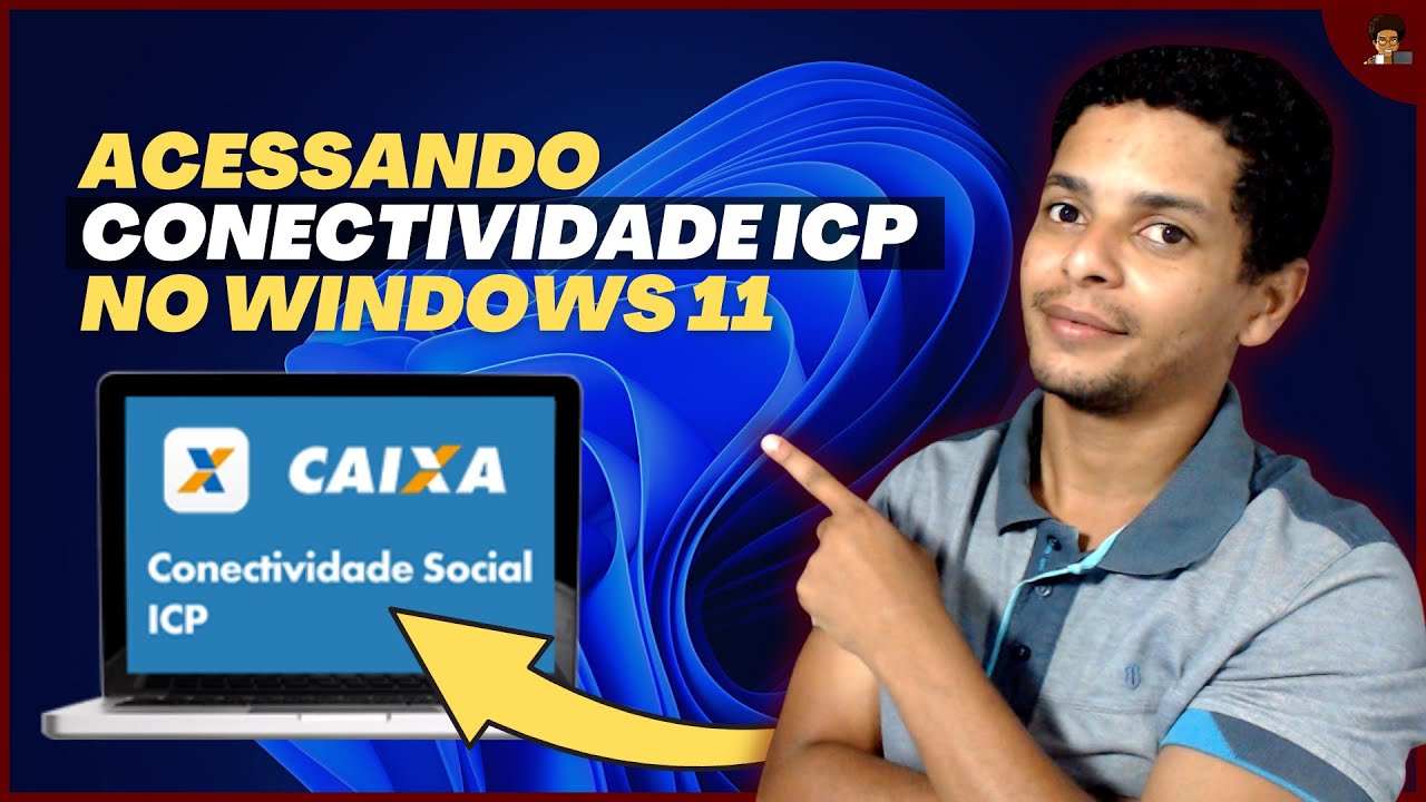 Como configurar Windows 11 para acessar o Conectividade Social ICP ...