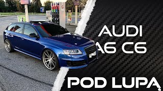 PREMIUM W NIEWYGÓROWANEJ CENIE Audi A6 C6 | Pod Lupą