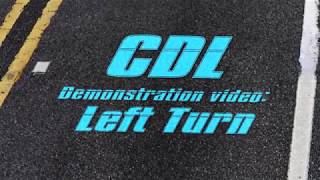 CDL Left Turn Demonstration video