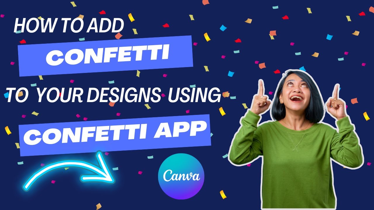 How To Add Confetti To Your Designs Using Confetti App | Easy Canva ...