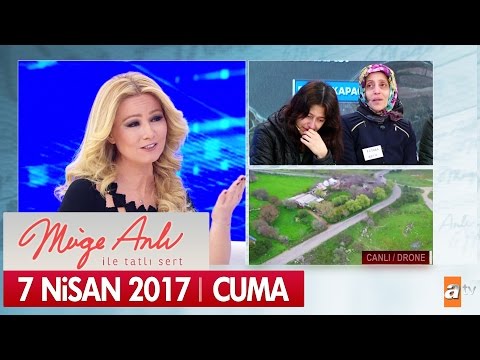 Müge Anlı ile Tatlı Sert 7 Nisan 2017 Cuma - Tek Parça