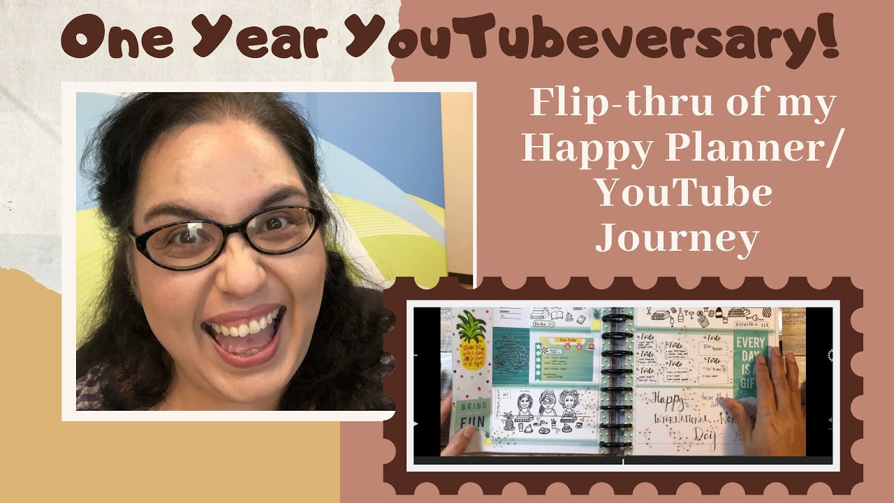 One Year Youtubeversary! Flip-thru of my Happy Planner/YouTube Journey