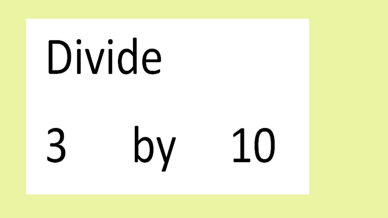 Divide 3 by 10 - YouTube