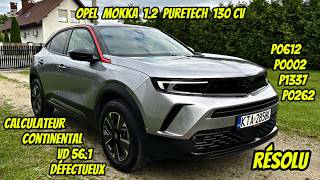 P0612, P0002, P1337, P0262 : Opel Mokka 1.2 Puretech 130CV. Calculateur Moteur VD56.1 Défectueux.