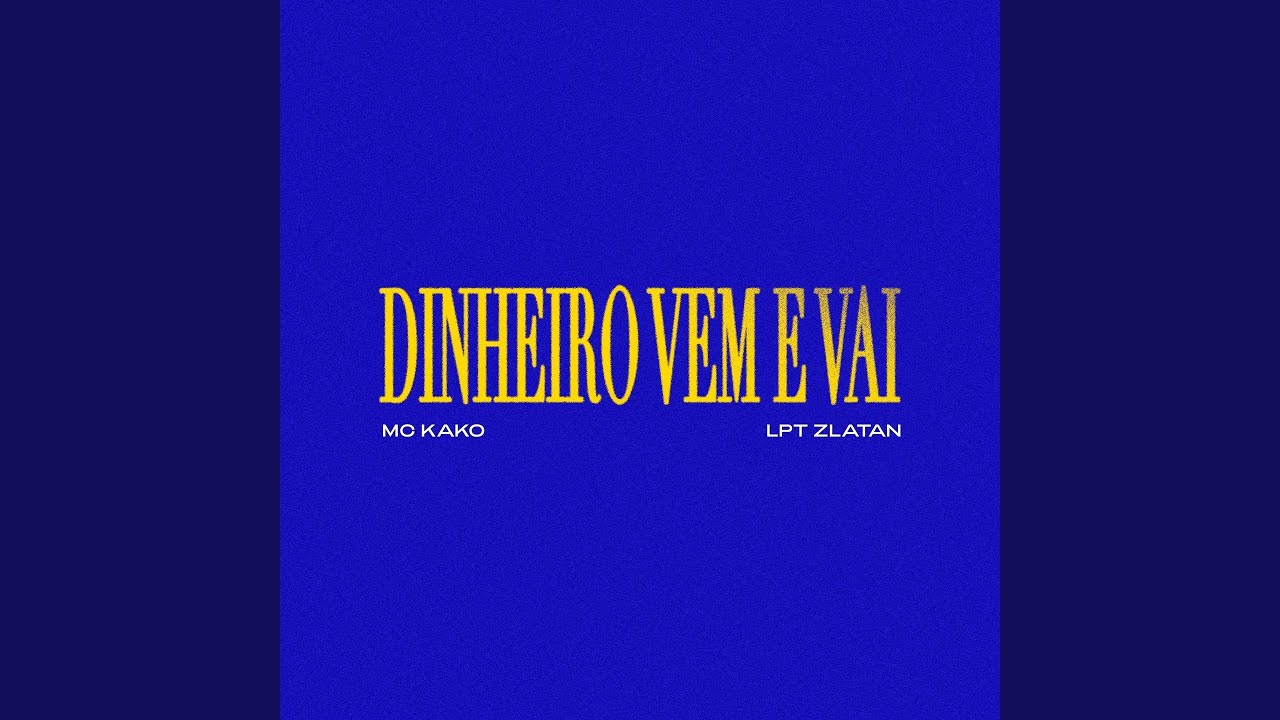 Dinheiro Vem e Vai
