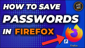 How to Save Passwords in Mozilla Firefox Browser