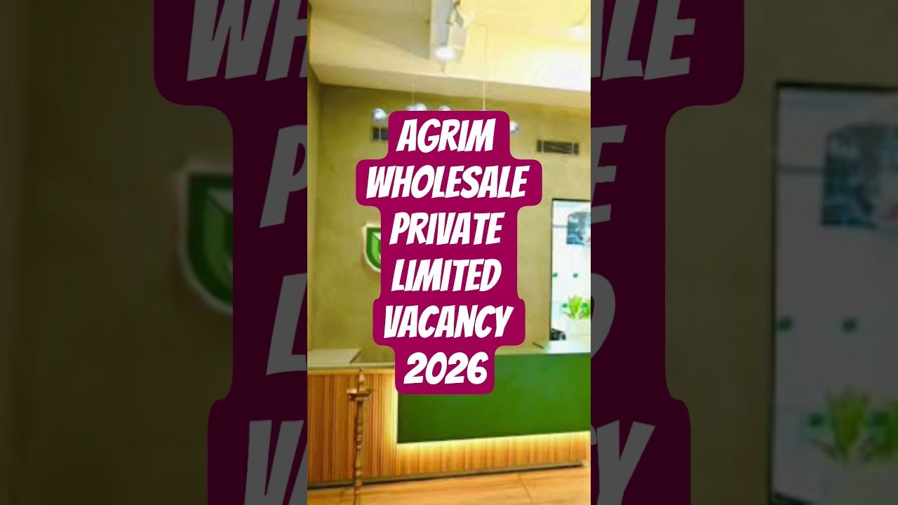 Agrim Wholesale Private Limited Vacancy 2026 