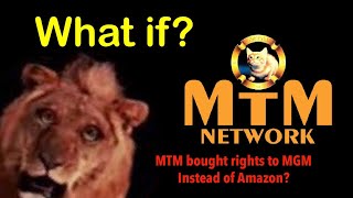 What if?- MTM Bought rights￼ to￼ MGM Instead of Amazon? (Read the description please!)