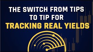 The Switch From TIPS to TIP For Tracking Real Yields