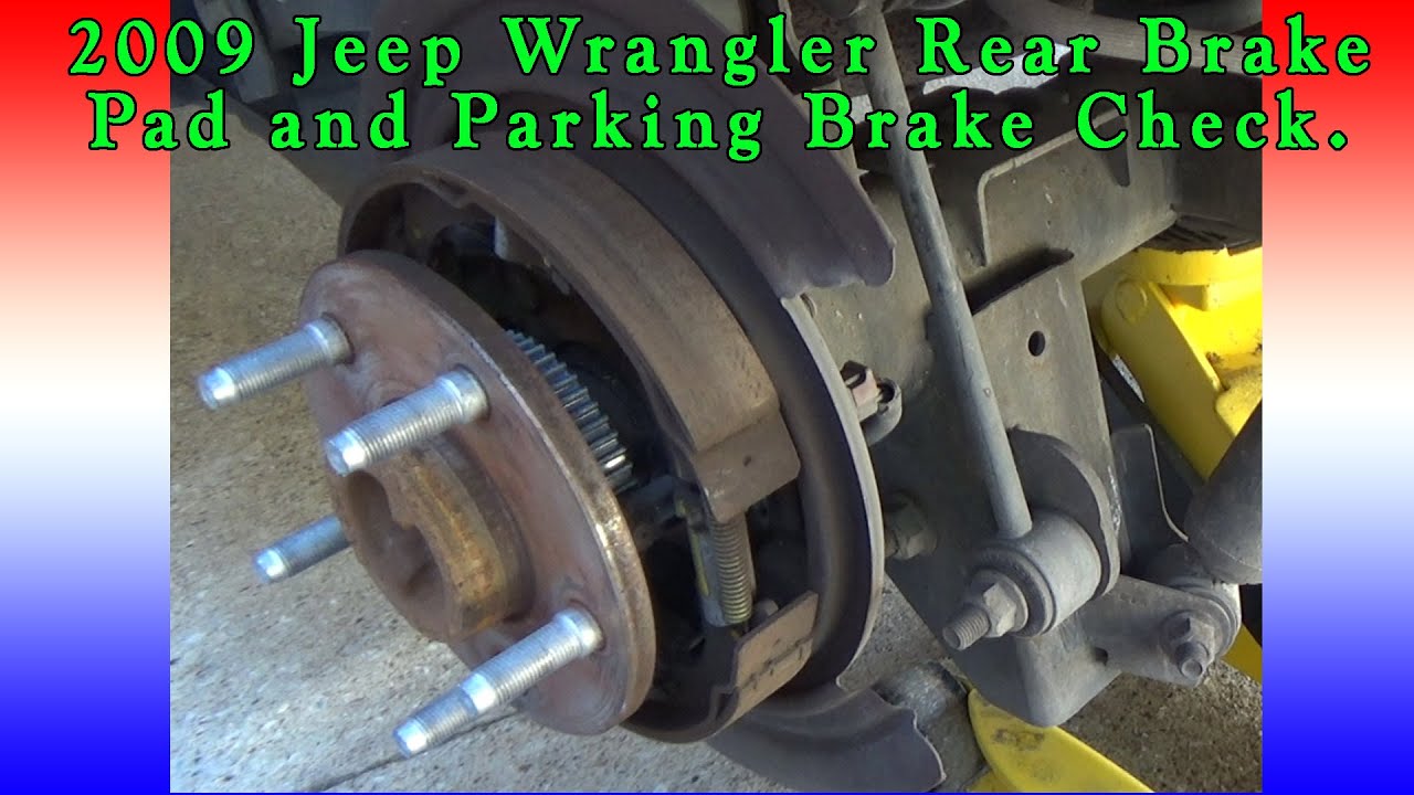 2009 Jeep Wrangler Rear Brake Pad Replacement and Parking Brake Check. -  YouTube