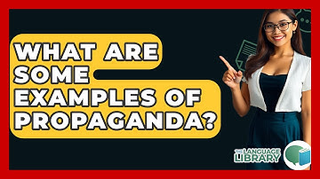 What Are Some Examples Of Propaganda? - The Language Library