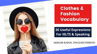 Clothes and Fashion Vocabulary - 30 Useful Expressions For IELTS and Speaking | Advnaced Vocabulary