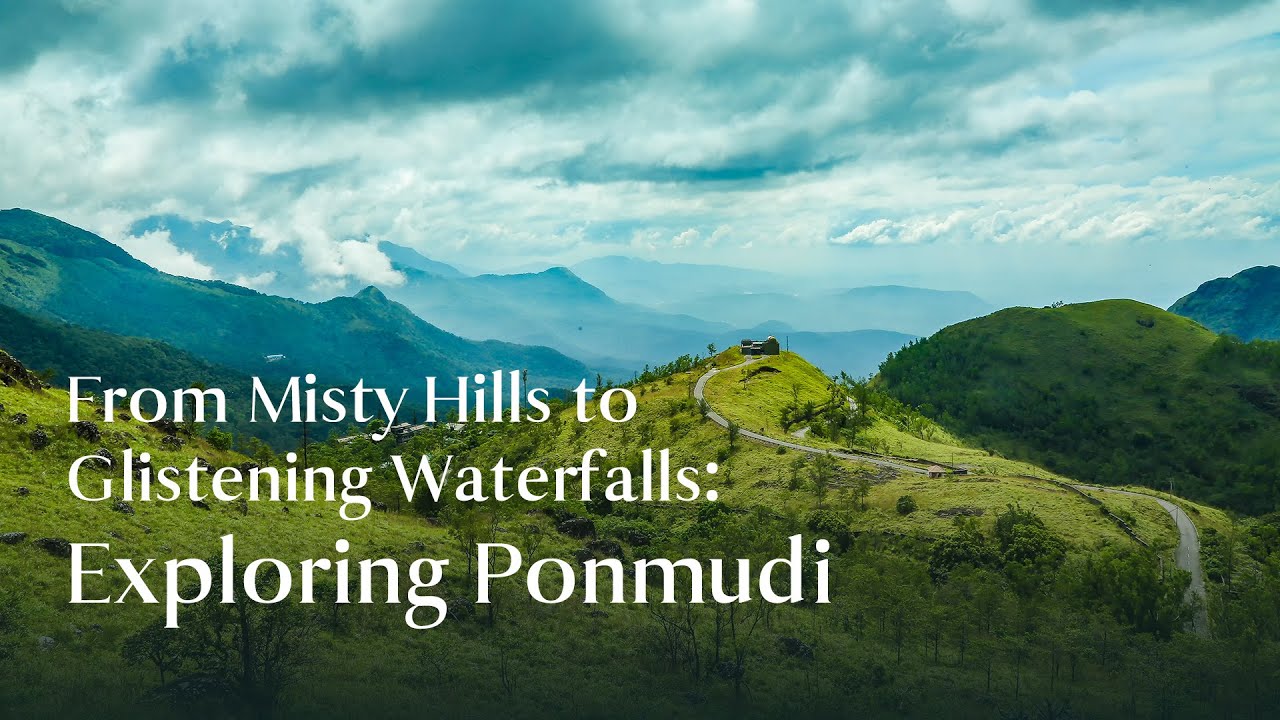 Must-see sights and experiences in and around Ponmudi | Kerala Tourism #DreamDestinations