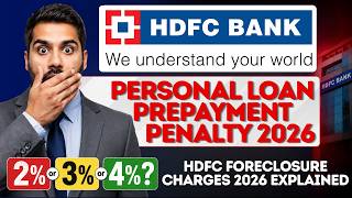 HDFC Personal Loan Prepayment Penalty: 2%, 3% or 4%? || HDFC Foreclosure Charges 2026 Explained