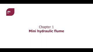 JBA Trust hydraulic flume showing structures in rivers - Chapter 1: Introduction