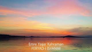 Emre Yaşar Kahraman - Feryad - I İsyanım Resimi