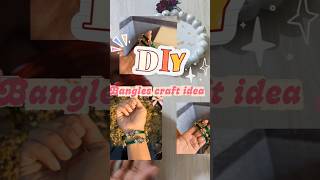 DIY Bangles craft idea 💡✨#fypviralシ #fypシ゚viral #craft #bangles #fypviralシ #viralvideo