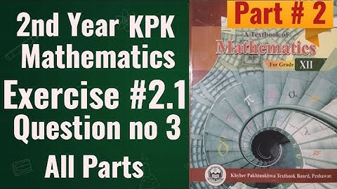 2nd Year KPK Mathematic |Exercise#2.1 |Question no 3 |All Parts |Best Explanation