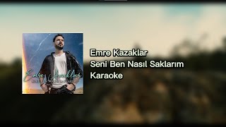 Emre Kazaklar - Seni Ben Nasıl Saklarım (Altyapı // Karaoke) Resimi