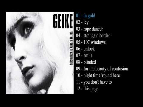 Geike — Geike - For The Beauty Of Confusion - Full Album
