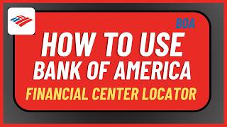 How to Use Bank of America Financial Center Locator !