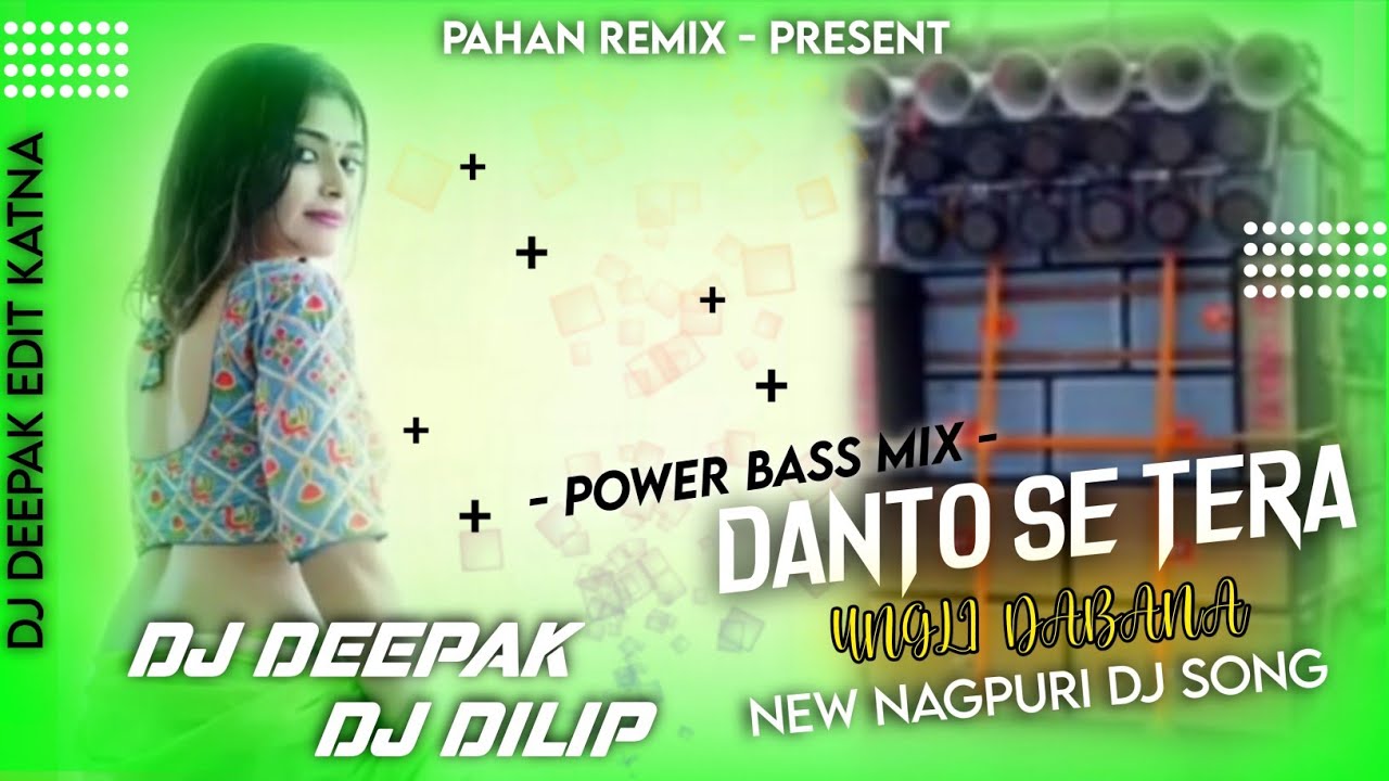 Danto Se Tera Ungli Dabana New Nagpuri DJ Song 2021 DJ Deepak Pahan DJ danto-se-tera-ungli-dabana-new-nagpuri-dj-song-2021-dj-deepak-pahan-dj