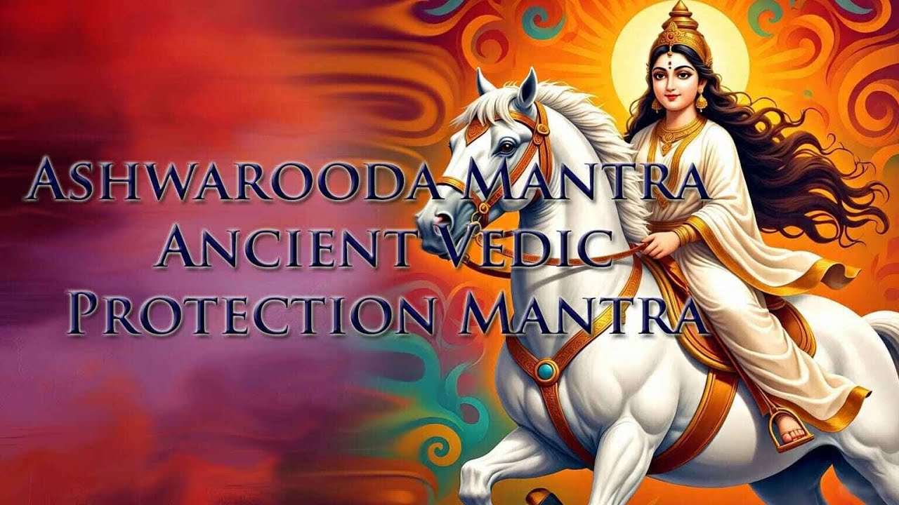 Ashwarooda Mantra | Ancient Vedic Protection Mantra