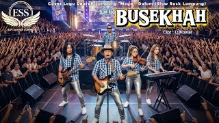 76-COVER LAGU LAMPUNG, MEGA - BUSEKHAH (SLOW ROCK LAMPUNG) 