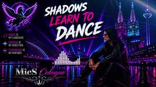 Shadows learn to dance - MicS Cologne
