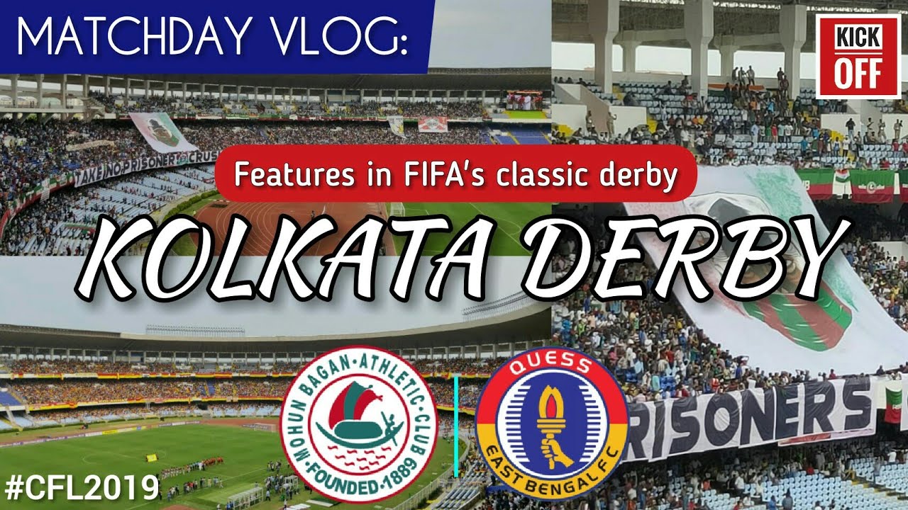Kolkata Derby | Mohun Bagan vs East Bengal | matchday vlog | CFL 2019