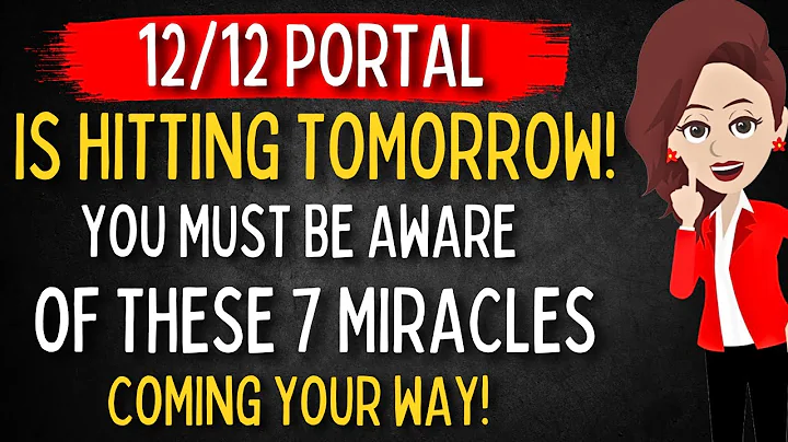 12/12 Portal is HITTING Tomorrow! You MUST Be Aware of These 7Miracles Coming Your Way| abrahamhicks