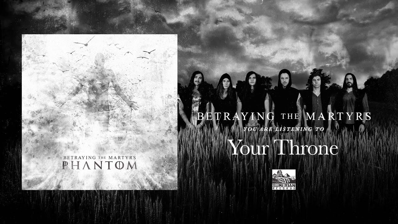 Guarda BETRAYING THE MARTYRS - Your Throne su YouTube Guarda BETRAYING THE MARTYRS - Your Throne su YouTube