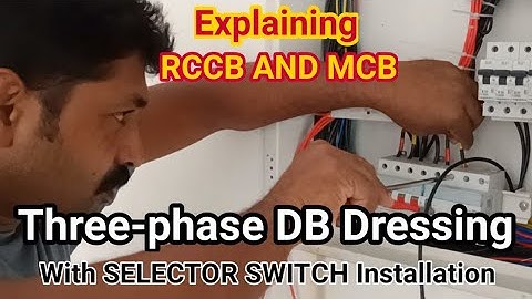 THREE PHASE DB Dressing || Selector switch connection || Explaining RCCB & MCB || Distribution box