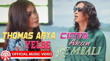 Thomas Arya & Yelse - Cinta Akan Kembali [Official Music Video HD]