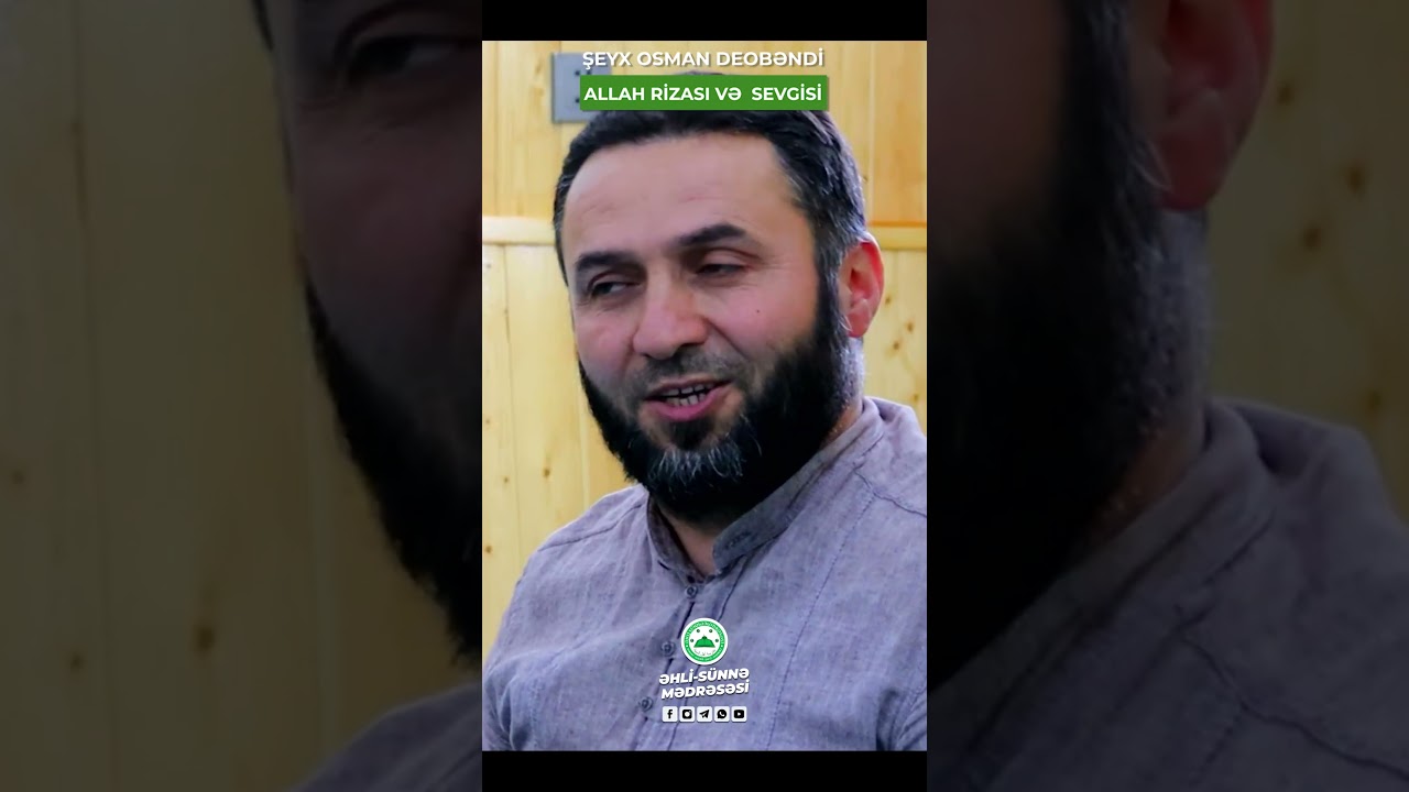 ALLAH RİZASI VƏ SEVGİSİ | Şeyx Osman Deobəndi