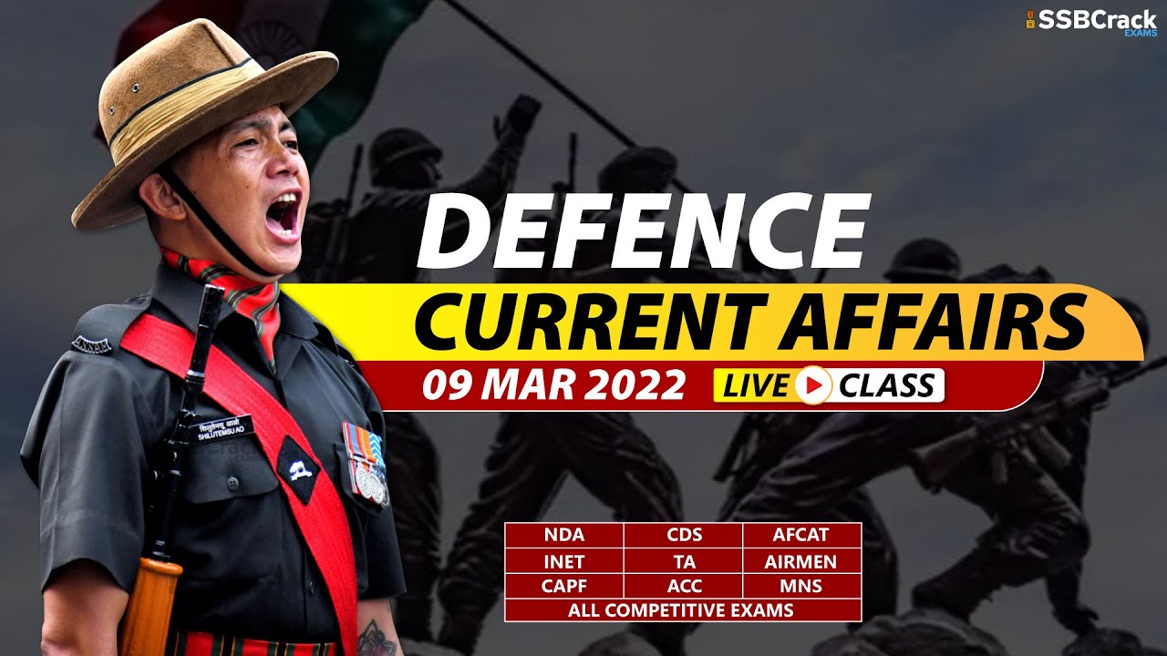 09 March 2022 Defence Updates | Defence Current Affairs For NDA CDS ...