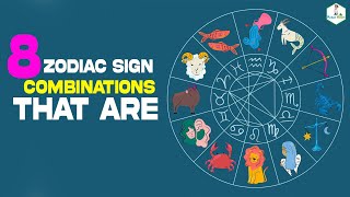 8 Zodiac Sign Combinations That Are Perfect Soulmates: Love That Lasts