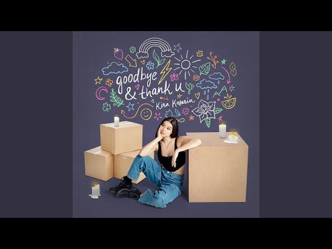 goodbye & thank u - Kira Kosarin