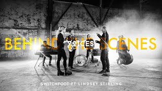 SWITCHFOOT ft. Lindsey Stirling - VOICES (Behind The Scenes)