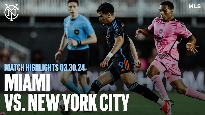 Match Highlights | Inter Miami CF 1-1 New York City FC | March 30, 2024