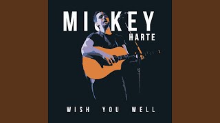 Video thumbnail of "Mickey Harte - Wish You Well"