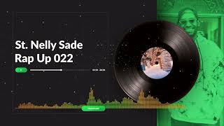 St. Nelly-sade -  Rap Up 2022